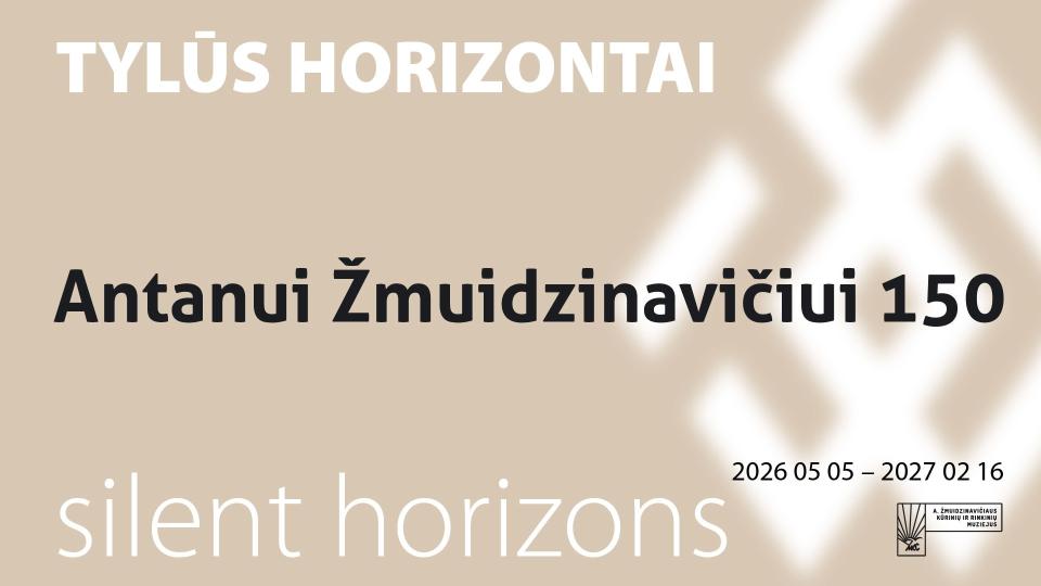 Antanui Žmuidzinavičiui 150. Paroda "Tylūs horizontai", 2026 gegužės 5 d. – 2027 vasario 16 d.